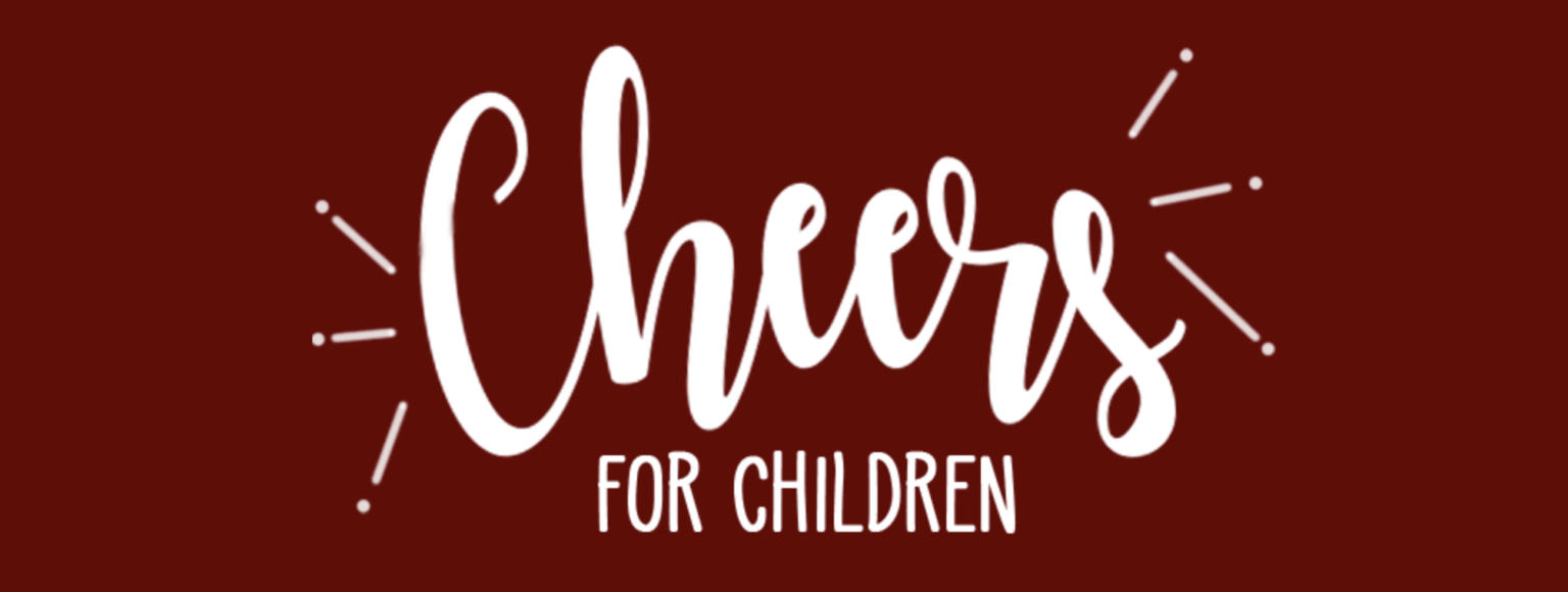 White lettering reading “Cheers for Children” in script and uppercase type on a dark red background, with decorative white lines and dots around the text.