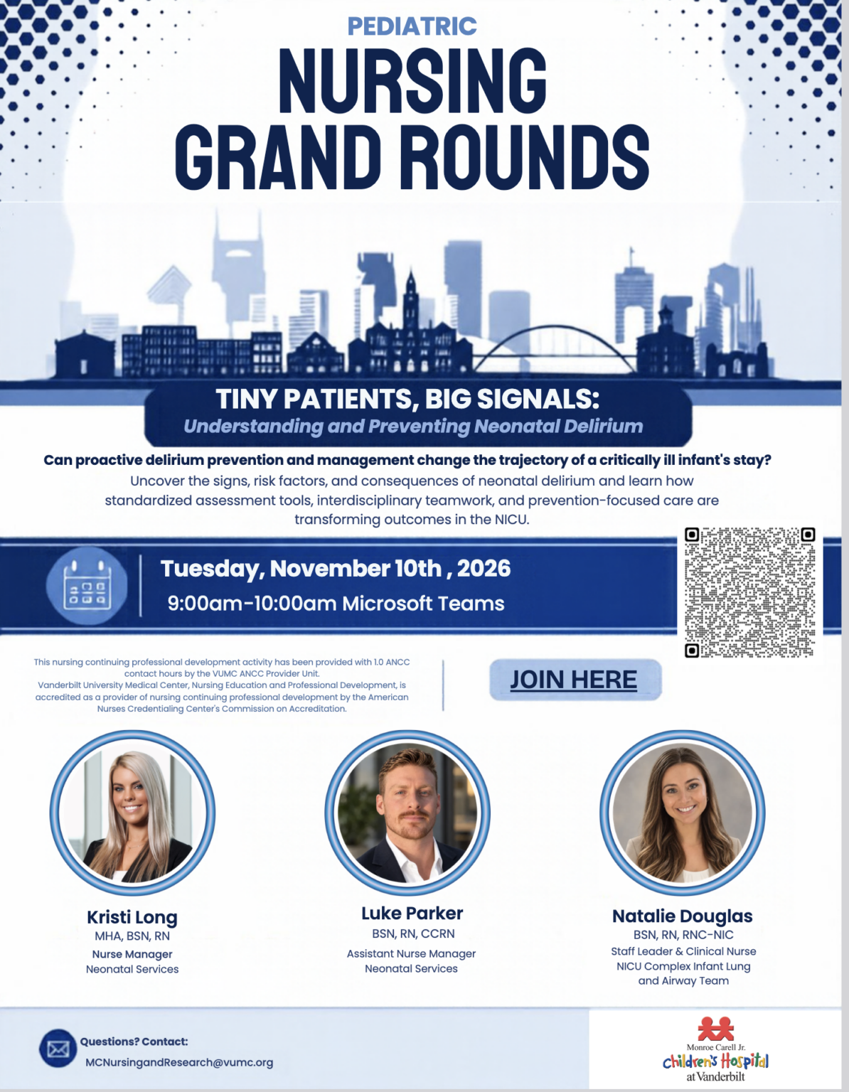 Flyer for “Pediatric Nursing Grand Rounds” titled “Tiny Patients, Big Signals: Understanding and Preventing Neonatal Delirium.” The event is Tuesday, November 10th, 2026, from 9:00–10:00 a.m. on Microsoft Teams. Presenters are Kristi Long, Luke Parker, and Natalie Douglas. The flyer includes a QR code and “JOIN HERE” button, with a blue city skyline and Vanderbilt Children’s Hospital at Vanderbilt logo.